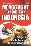 Menggugat Pendidikan Indonesia : Belajar dari Paulo Freire dan Ki Hajar Dewantara