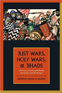 Image of Just wars, holy wars, and jihads : Christian, Jewish, and Muslim encounters
and exchanges