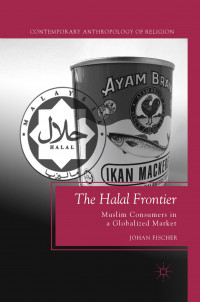 Image of The Halal Frontier : Muslim Consumers in a Globalized Market