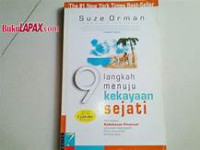 9 Langkah Menuju Kekayaan Sejati: Menciptakan Kebebasan Finansial yang Akan Melenyapkan Kecemasan Anda tentang Uang