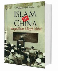 Islam In China : Mengenal Islam di Negeri Leluhur