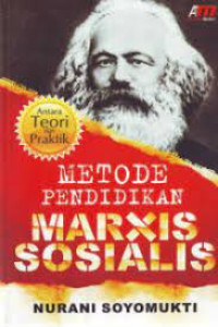 Metode Pendidikan Marxis Sosialis : Antara Teori dan Praktik