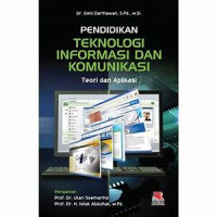 Pendidikan teknologi informasi dan komunikasi : Teori dan Aplikasi