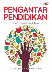 Pengantar pendidikan asas dan filsafat pendidikan