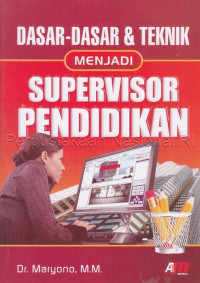 Dasar-dasar &  Teknik Menjadi Supervisor Pendidikan