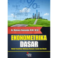 Ekonometrika dasar Untuk penelitian ekonomi sosial dan bisnis