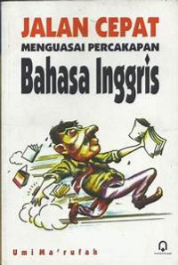 Jalan Cepat Menguasai Percakapan Bahasa Inggris