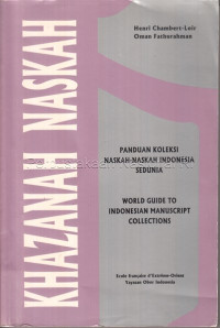 Khazanah Naskah  : panduan koleksi naskah-naskah Indonesia sedunia