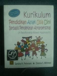 Kurikulum Pendidikan Anak Usia Dini Berbasis Pendekatan Antarpersonal ( A Relationship- Based Approach )