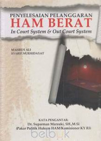 Penyelesian Pelanggaran HAM Berat ( In court System & Out Court System )