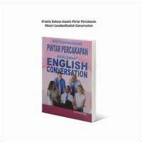 Praktis Bahasa Inggris : Pintar Percakapan materi Lengkap English Conversation