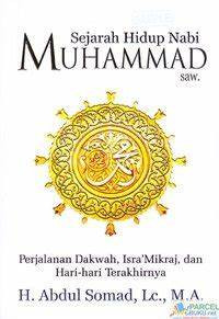 Sejarah Hidup Nabi Muhammad : Perjalanan dakwah, Isra' Mikraj, dan Hari hari Terakhirnya