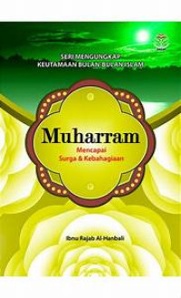 Seri Mengungkap Keutamaan Bulan - bulan Islam : Muharram mencapai Surga & Kebahagiaan