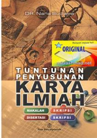 Tuntunan Penyusunan Karya Ilmiah : Makalah-Skripsi-Tesis-Disertasi