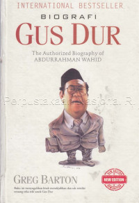 Biografi Gus Dur : the authorized biography of Abdurrahman Wahid