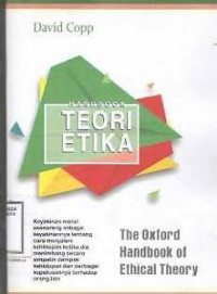 Handbook Teori Etika : The Oxford Handbook of Ethical Theory