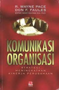 Komunikasi Organisasi : Strategi Meningkatkan Kinerja Perusahaan