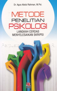 Metode Penelitian Psikologi : Langkah Cerdas Menyelesaikan Skripsi