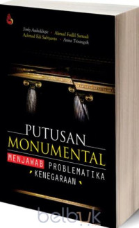 Putusan monumental menjawab problematika kenegaraan