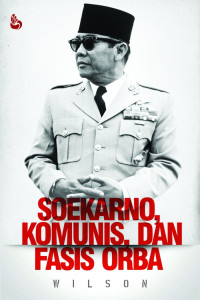 Soekarno,Komunis dan Fasis Orba