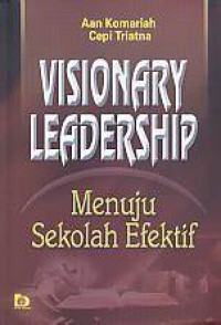 Visionary Leadership Menuju Sekolah Efektif