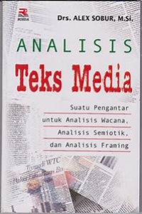 Analisis teks media  suatu pengantar untuk analisis wacana analisis semiotik dan analisis framing