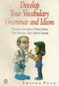 Develop Your Vocabulary Grammar and Idiom