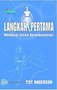 Langkah Pertama Membuat Siswa Berkonsentrasi :  Strategi awal Bagi Orang Tua dan Guru yang Berkaitan dengan Masalah Belajar dan Perilaku