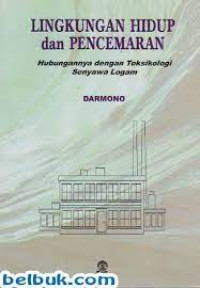 Lingkungan Hidup dan Pencemaran: Hubungannya dengan toksikologi Senyawa Logam