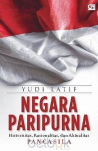 Negara Paripurna : Historisitas, Rasionalitas, dan Aktualitas Pancasila