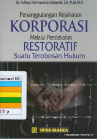 Penanggulangan kejahatan korporasi melalui pendekatan restorative   suatu terobosan hukum