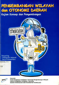 Pengembagan Wilayah dan Otonomi Daerah : Kajian Konsep dan Pengembangan