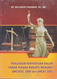 Perluasan Penyertaan Dalam Tindak Pidana Korupsi menurut Uncatot 2000 dan Uncat 2003