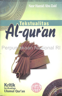 Tekstualitas al-qur'an : Kritik terhadap ulumul Qur'an